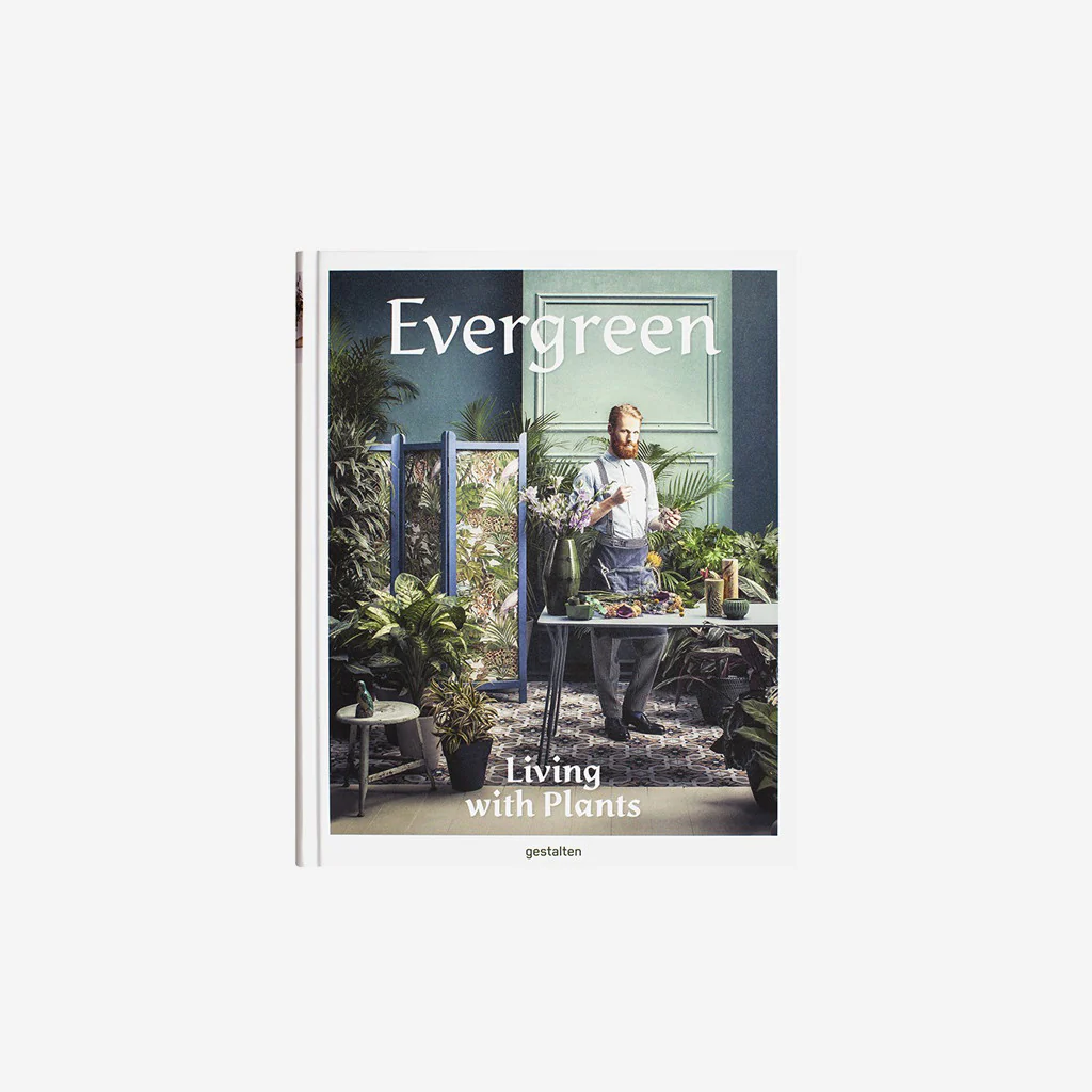 Book : Evergreen : Living With Plants